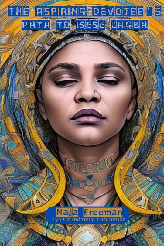 Front cover_The Aspiring Devotee's Path to Isese Lagba
