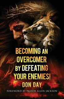 Front cover_Becoming an Overcomer by Defeating Your Enemies
