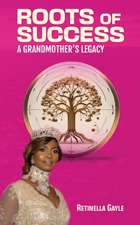 Couverture_Roots of Success a Grandmother's Legacy