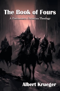 Couverture_THE BOOK OF FOURS A Postmodern Christian Theology