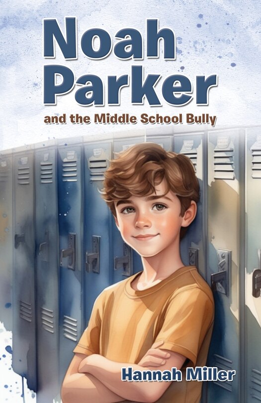 Front cover_Noah Parker and the Middle School Bully