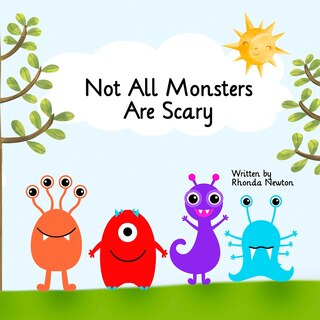 Front cover_Not All Monsters Are Scary