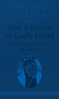 Front cover_Mother Teresa: Just a Pencil in God's Hand
