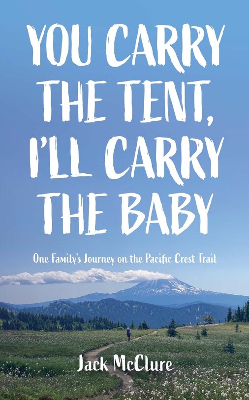 Front cover_You Carry the Tent, I'll Carry the Baby