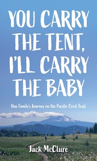 Couverture_You Carry the Tent, I'll Carry the Baby