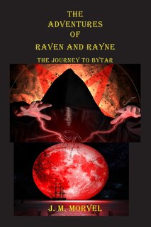 Couverture_The Adventures Of Raven and Rayne The Journey To Bytar