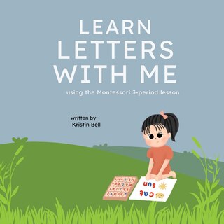 Couverture_Learn Letters With Me Using the Montessori 3 - Period Lesson