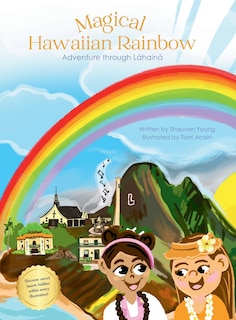 Front cover_Magical Hawaiian Rainbow - Adventure through Lahaina (*Hardback with Bible verses)