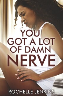 Couverture_YOU GOT A LOT OF DAMN NERVE