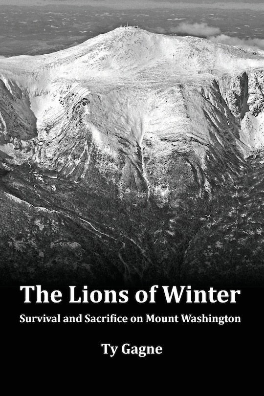 Front cover_The Lions of Winter, Survival and Sacrifice on Mount Washington