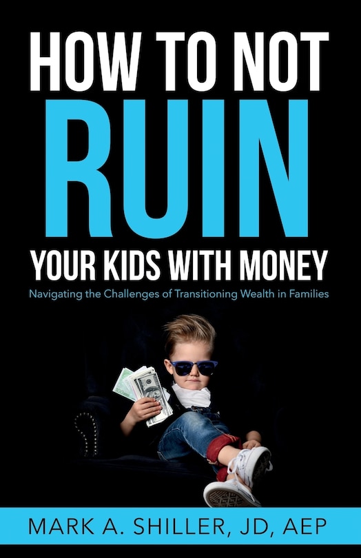 Front cover_How to Not Ruin Your Kids with Money