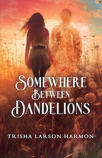Couverture_Somewhere Between Dandelions