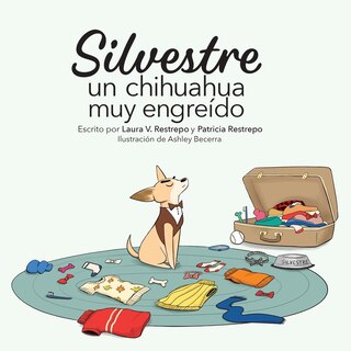 Front cover_Silvestre, un chihuahua muy engreído