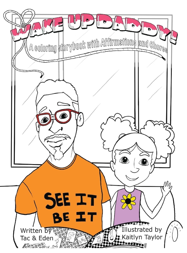 Front cover_Wake Up, Daddy! A Coloring Storybook with Affirmations and Chores