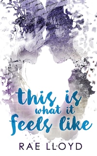 Front cover_This Is What It Feels Like