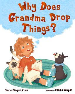 Front cover_Why Does Grandma Drop Things?