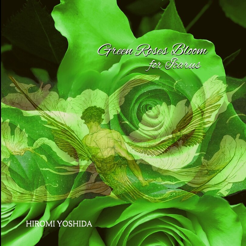 Front cover_Green Roses Bloom for Icarus