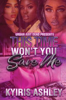Front cover_This Time Won't You Save Me