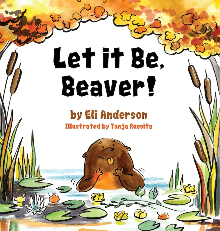 Couverture_Let it Be, Beaver!