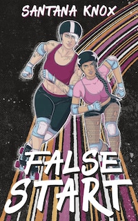 Front cover_False Start - A Roller Derby Romance