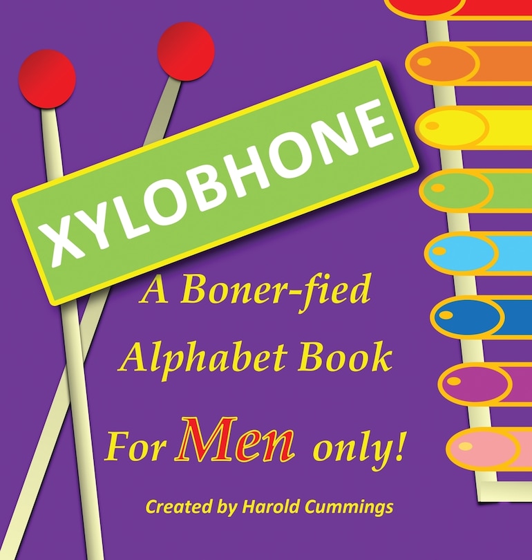 Front cover_Xylobhone A Boner-fied Alphabet Book for Men Only