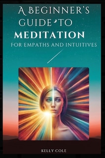 Couverture_A Beginner's Guide to Meditation for Empaths and Intuitives