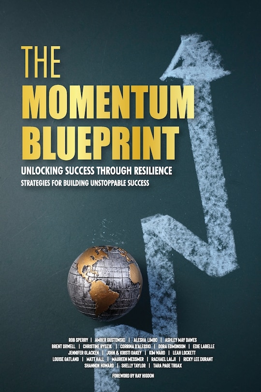 Couverture_The Momentum Blueprint. Unlocking Success Through Resilience Strategies for Building Unstoppable Success