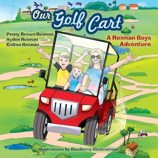 Front cover_Our Golf Cart A Reiman Boys Adventure