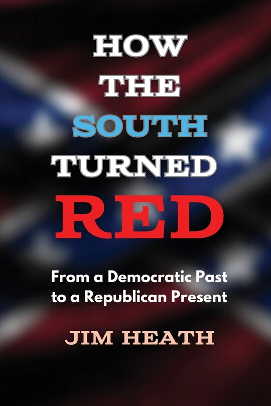 Front cover_How The South Turned Red