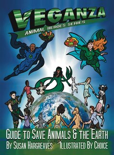 Couverture_Veganza Animal Heroes Series - Guide to Save Animals & the Earth