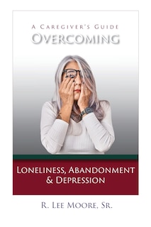 Front cover_Overcoming Loneliness, Abandonment & Depression