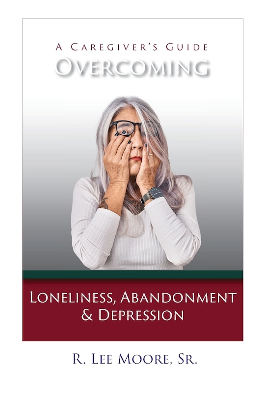 Front cover_Overcoming Loneliness, Abandonment & Depression