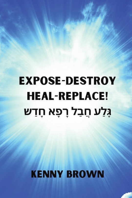 Couverture_Expose- Destroy- Heal- Replace!