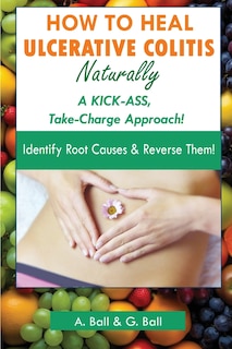 Front cover_How to Heal Ulcerative Colitis Naturally