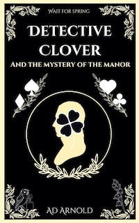 Front cover_Detective Clover and the Mystery of the Manor