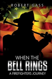 Couverture_When The Bell Rings - A Firefighters Journey