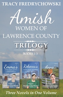 Front cover_Amish Women of Lawrence County Trilogy Books 1-3