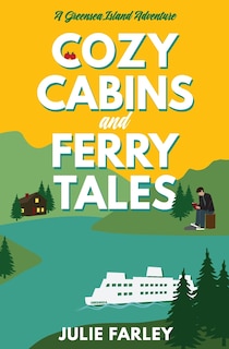 Front cover_Cozy Cabins and Ferry Tales
