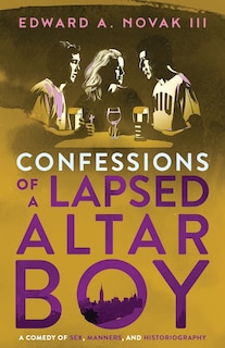 Front cover_Confessions of a Lapsed Altar Boy