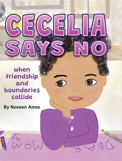 Front cover_CECELIA SAYS NO when friendship and boundaries collide