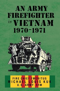 Front cover_An Army Firefighter in Vietnam 1970-1971