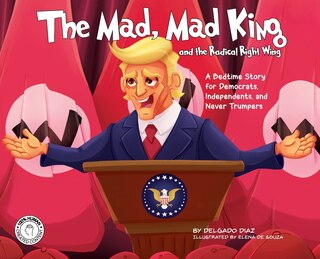 Couverture_The Mad, Mad King and the Radical Right Wing