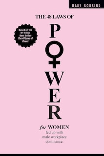 Front cover_The 48 Laws of Power for Women Fed up with Male Workplace Dominance