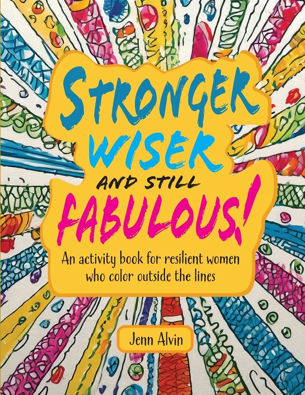 Front cover_Stronger, Wiser, and Still Fabulous