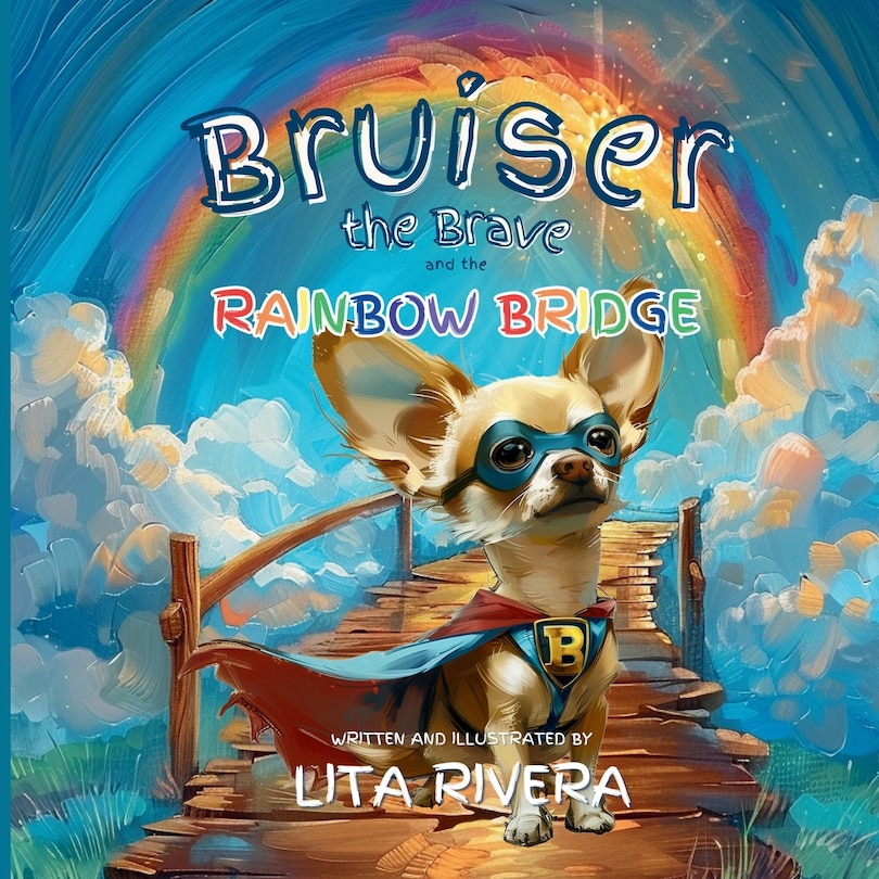 Couverture_Bruiser the Brave and the Rainbow Bridge
