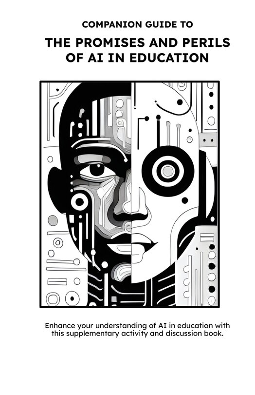 Front cover_Companion Guide to The Promises and Perils of AI in Education