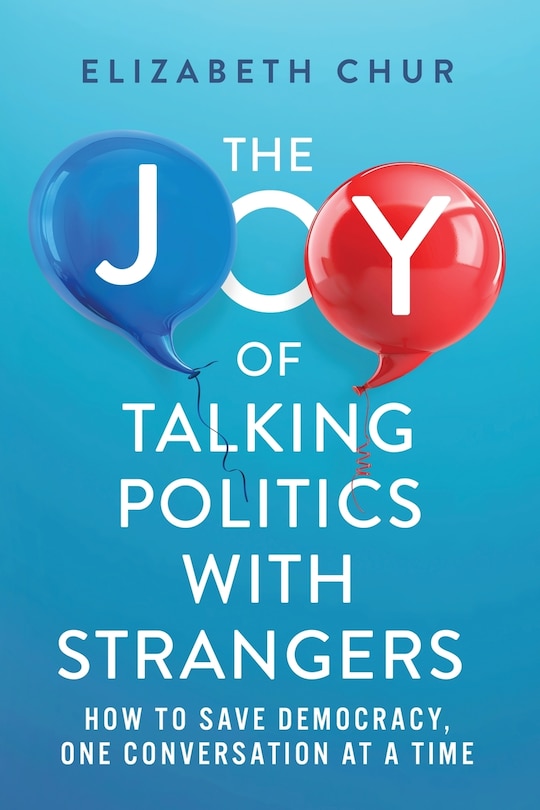 Couverture_The Joy of Talking Politics with Strangers