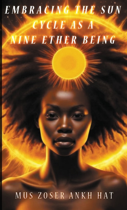 Front cover_Embracing The Sun Cycle As A Nine Ether Being