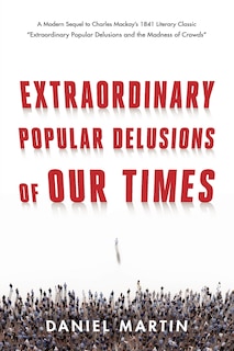 Couverture_Extraordinary Popular Delusions of Our Times