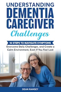 Front cover_Understanding Dementia Caregiver Challenges